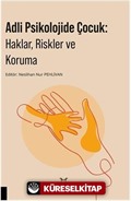 Adli Psikolojide Çocuk: Haklar, Riskler ve Koruma