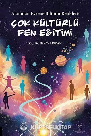 Atomdan Evrene Bilimin Renkleri Çok Kültürlü Fen Eğitimi