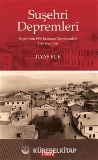 Suşehri Depremleri Suşehri'nin 1939 Erzincan Depremindeki Can Kayıpları