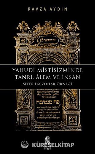 Yahudi Mistisizminde Tanrı, Âlem ve İnsan Sefer Ha-Zohar Örneği