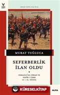 Seferberlik İlan Oldu Osmanlı'da Cihad Ve Nefîr-İ Amm 15-19. Yüzyıl