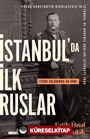 İstanbulda İlk Ruslar Türk Sularında 46 Gün