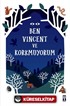 Ben Vincent ve Korkmuyorum