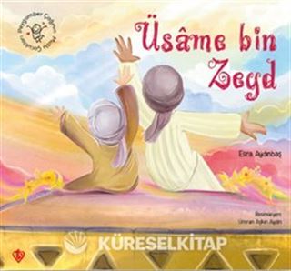 Peygamber Çağının Mutlu Çocukları Üsame Bin Zeyd