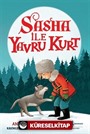 Sasha İle Yavru Kurt