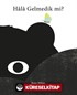 Hala Gelmedik mi?