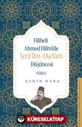 Filibeli Ahmed Hilmi'de Yeni İlm-i Kelam Düşüncesi