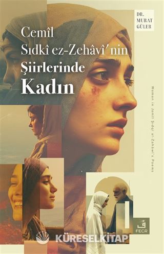 Cemîl Sıdkî ez-Zehavî'nin Şiirlerinde Kadın