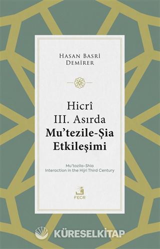 Hicrî III. Asırda Mu'tezile-Şia Etkileşimi