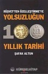 Yolsuzluğun 100 Yıllık Tarihi / Rüşvet'ten Özelleştirme'ye