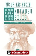 Türkün Kadim Bilgelik Kitabı Kutadgu Bilig