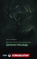 Derviş Zaim Sinemasında Şamanın Yolculuğu