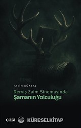 Derviş Zaim Sinemasında Şamanın Yolculuğu