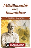 Müslümanlık İnce İnsanlıktır