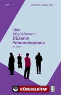 İdris Küçükömer'in Düzenin Yabancılaşması