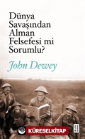 Dünya Savaşından Alman Felsefesi mi Sorumlu?