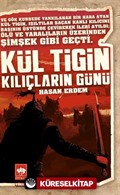 Kül Tigin / Kılıçların Günü