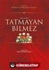 Tatmayan Bilmez