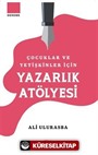 Çocuklar ve Yetişkinler için Yazarlık Atölyesi