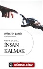 Yeni Çağda İnsan Kalmak