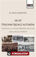 18 Ay İtalyan İşgali Altında Antalya ve Havalisinden Notlar