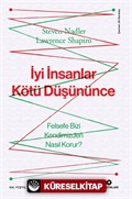 İyi İnsanlar Kötü Düşününce Felsefe Bizi Kendimizden Nasıl Korur?
