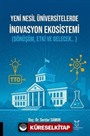 Yeni Nesil Üniversitelerde İnovasyon Ekosistemi (Dönüşüm, Etki ve Gelecek.. )