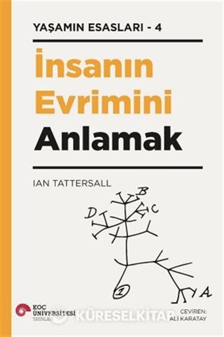 İnsanın Evrimini Anlamak / Yaşamın Esasları 4