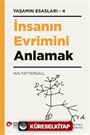 İnsan Evrimini Anlamak / Yaşamın Esasları 4