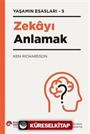 Zekayı Anlamak / Yaşamın Esasları 5