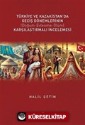 Türkiye ve Kazakistan'da Geçiş Dönemlerinin Karşılaştırmalı İncelemesi