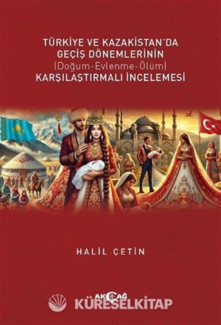 Türkiye ve Kazakistan'da Geçiş Dönemlerinin Karşılaştırmalı İncelemesi
