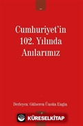 Cumhuriyet'in 102. Yılında Anılarımız
