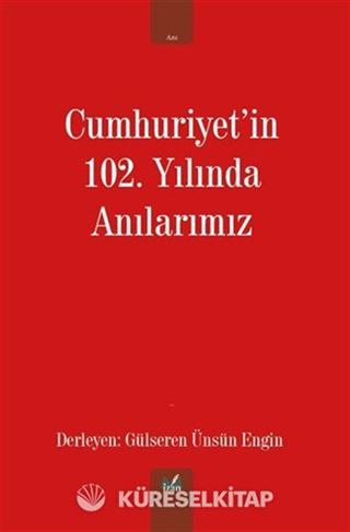 Cumhuriyet'in 102. Yılında Anılarımız