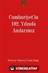 Cumhuriyet'in 102. Yılında Anılarımız