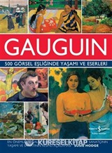Gauguin 500 Görsel Eşliğinde Yaşamı ve Eserleri