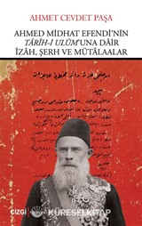 Ahmed Midhat Efendi'nin Tarih-i Ulum'una Dair İzah, Şerh ve Mütalaalar