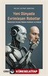 Yeni Dünyada Evrimleşen Robotlar
