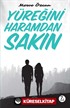 Yüreğini Haramdan Sakın