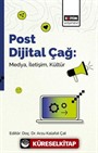 Post Dijital Çağ: Medya, İletişim, Kültür