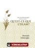 Qu'est-Ce Que L'islam ? Avez-vous déjà interrogé'le Coran à ce sujet ? ( İslam Nedir ? Fransızca)