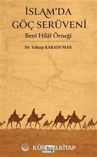 İslam'da Göç Serüveni Beni Hilal Örneği