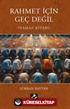Rahmet İçin Geç Değil (Namaz Kitabı)