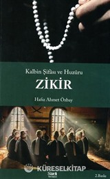 Kalbin Şifası ve Huzuru Zikir