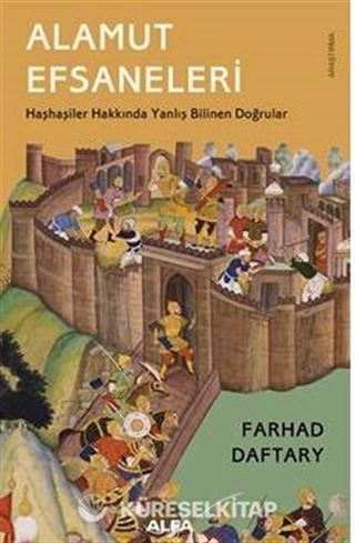 Alamut Efsaneleri Haşhaşiler Hakkında Yanlış Bilinen Doğrular