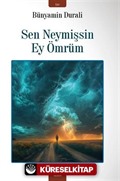 Sen Neymişsin Ey Ömrüm