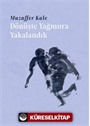 Dönüşte Yağmura Yakalandık