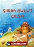 Şiirim Bulut Olsa