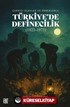Çarpıcı Olaylar Ve Örneklerle Türkiye'de Definecilik (1923-1973)