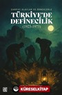 Çarpıcı Olaylar Ve Örneklerle Türkiye'de Definecilik (1923-1973)
